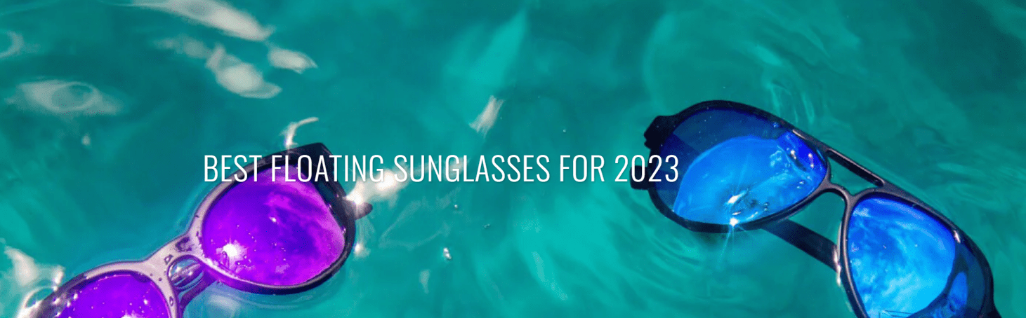 best floating sunglasses for mexico